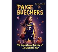 PAIGE BUECHERS: The Inspirational Journey of a Basketball Star
