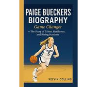 PAIGE BUECKERS BIOGRAPHY: Game Changer - The Story of Talent, Resilience, and Rising Stardom