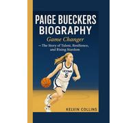 PAIGE BUECKERS BIOGRAPHY: Game Changer - The Story of Talent, Resilience, and Rising Stardom