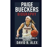 Paige Bueckers Biography: Her Journey from Dreams to Greatness
