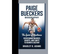Paige Bueckers Biography: The Spirit of Resilience Overcoming Injuries, Doubts, and Limits to Rewrite Destiny