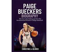 Paige Bueckers Biography: The Star in the Making and How She Revolutionized Women's College Basketball