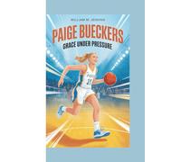 PAIGE BUECKERS: GRACE UNDER PRESSURE