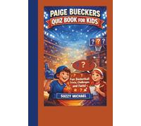 PAIGE BUECKERS QUIZ BOOK FOR KIDS: Fun Basketball Trivia, Challenges, and Facts