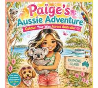 Paige's Aussie Adventure: Colour Your Way Across Australia. (Arohan Cinematic Teen Plus)