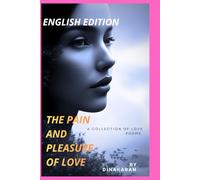 Pain and Pleasure of Love.. Poems of Love, Memory & Silence: Poems of Love, Memory & Silence