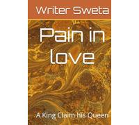 Pain in love: A King Claim his Queen