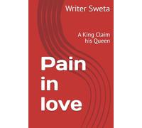 Pain in love: A King Claim his Queen