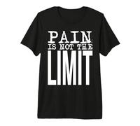Pain Is Not The Limit - Fuerte declaración de Fuerza Mental Camiseta Premium