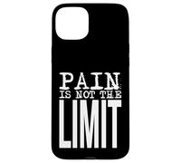 Pain Is Not The Limit - Fuerte declaración de Fuerza Mental Carcasa para iPhone 15 Plus