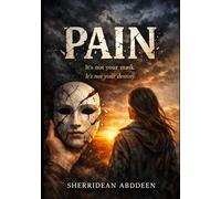 PAIN It’s not your mask. It’s not your destiny