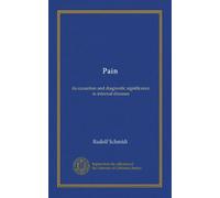 Pain: its causation and diagnostic significance in internal diseases