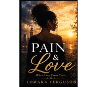 Pain & Love: When Love Turns Toxic