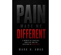 PAIN MADE ME DIFFERENT: The Power of Turning Pain into Purpose