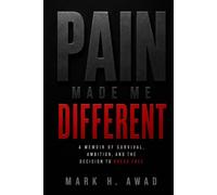 PAIN MADE ME DIFFERENT: The Power of Turning Pain into Purpose