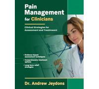 Pain Management For Clinicians: Clinical Strategies for Assessement and Treatment