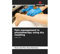 Pain management in physiotherapy using dry needling: Lower limb