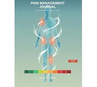 Pain Management Journal: Large Print Daily Pain Tracker for Seniors -- Simple Chronic Pain Log to Record Pain Levels, Triggers, Medications and Relief Strategies