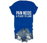Pain Needs A Place to Land - Camisa unisex con cita divertida, azul real, M