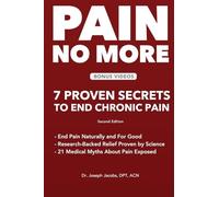 Pain No More: 7 Proven Secrets to End Chronic Pain