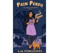 Pain Perdu : La Disparition du Fermier - Fae, Loup-Garou et Vampires: Succube & Pâtisseries - Tome 2 - Cozy Mystery - Romance Paranormale