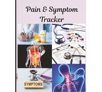 Pain & Symptom Tracker Journal | 8.5 x 11 inch size, 92 pages: Daily Logbook for Chronic Pain, Fibromyalgia, Arthritis & Illness Management