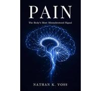 Pain: The Body's Most Misunderstood Signal: 1 (The Neuroscience Series)