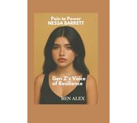 Pain to power: The rise of Nessa Barrett Gen'z voice of resilience