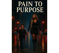 Pain to Purpose