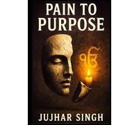 Pain To Purpose