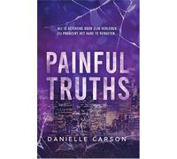 Painful Truths: Hij is getekend door zijn verleden. Zij probeert het hare te vergeten... (Broken Billionaires, 2)