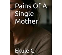Pains Of A Single Mother