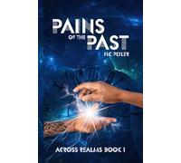Pains of the Past: Across Realms Book 1