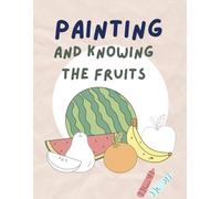 Paint And Knowing The Fruits
