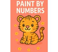 Paint by numbers: Paint-by-numbers coloring book for kids