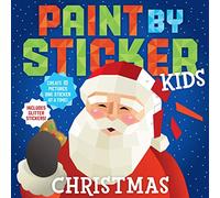 Paint by Sticker Kids: Christmas: Create 10 Pictures One Sticker at a Time! Includes Glitter Stickers