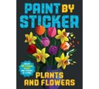 Paint By Sticker: Plants And Flowers