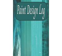 Paint Design Log: in Vibrant Teal | 5 x 7 Inch | 50 Pages | For Home Painting | Record Paint Color | Drapery, Window Covering, Blinds and More |
