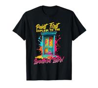 Paint First Explain TO The Landlord Later Camiseta