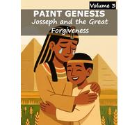 Paint Genesis: Josseph and the Great Forgiveness: Bible Stories Coloring Book for Kids