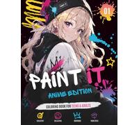 PAINT IT - Anime & Manga Edition: Premium Anime Coloring Book for Teens & Adults with Detailed Manga Illustrations