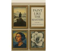 Paint Like the Masters: Longing and Silence (Paint Like The Masters Vol.1)