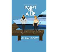 Paint Me A Lie: A Story of Love, Lies, and the Blurry Line Between Truth and Deception (The Terrific Tours Series)