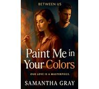 Paint Me in Your Colors: 9 (Between Us)