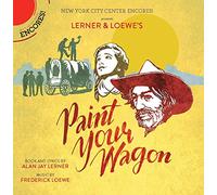 Loewe, F. / Carradine / Hackmann / Barber - Paint Your Wagon (New York City Center Encores)