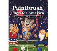 Paintbrush Plays for America: Celebrating 250 Years of the Greatest Rally on Earth (Paintbrush Pickleball Series)