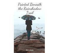 Painted Beneath the Rainshadow Trail