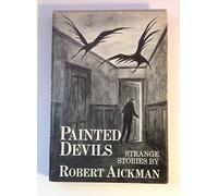 Painted Devils: Strange stories by Robert Aickman (1979-01-01)