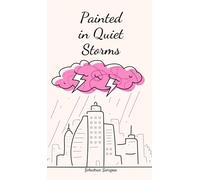 Painted in Quiet Storms