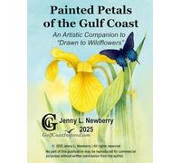 Painted Petals of the Gulf Coast: An Artistic Companion to "Drawn to Wildflowers"